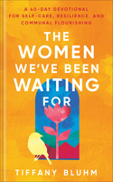 Women We've Been Waiting for