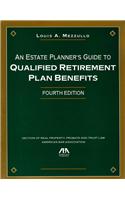 An Estate Planner's Guide to Qualified Retirement Plan Benefits