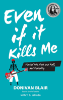 Even if it Kills Me