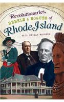 Revolutionaries, Rebels and Rogues of Rhode Island