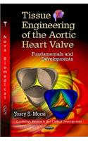 Tissue Engineering of the Aortic Heart Valve