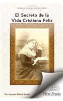 El Secreto de la Vida Cristiana Feliz