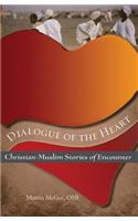 Dialogue of the Heart: Christian-Muslim Stories of Encounter
