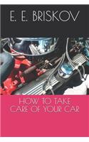 How to Take Care of Your Car
