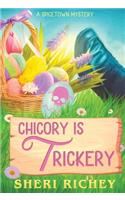 Chicory is Trickery
