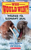 Walrus vs. Elephant Seal (Who Would Win?): (Who Would Win?)