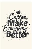 Coffee Makes Everything Better