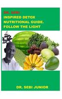 Dr. Sebi Inspired Detox Nutritional Guide. Follow the Light