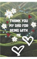 thank you so much my dad for being with me