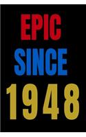 Epic Since 1948 Notebook Birthday Gift For Women/Men/Boss/Coworkers/Colleagues/Students/Friends.