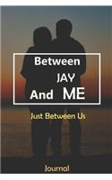 Between JAY and Me