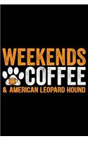 Weekends Coffee & American Leopard Hound