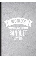 World's Okayest Banquet Set Up