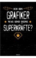 Ich bin Grafiker was sind deine Superkräfte? Notizbuch: Grafiker Journal DIN A5 liniert 120 Seiten Geschenk