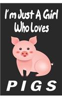 I'm Just A Girl Who Loves pigs