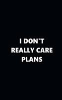 2020 Daily Planner Funny Humorous I Don't Really Care Plans 388 Pages: 2020 Planners Calendars Organizers Datebooks Appointment Books Agendas