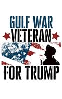 Gulf War Veteran For Trump: Veterans For Trump 2020 6x9 120 Page Wide Ruled Notebook Military Republican Supporters