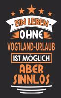 Ein Leben ohne Vogtland-Urlaub ist möglich aber sinnlos