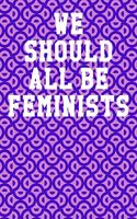 We Should All Be Feminists