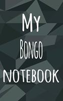My Bongo Notebook: The perfect way to record your hobby - 6x9 119 page lined journal!
