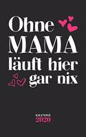 Ohne Mama läuft hier gar nix Kalender 2020