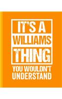 It's A Williams Thing - You Wouldn't Understand: A Dot Graph Exercise Book. 7.5" x 9.25". 110 Pages. White Paper.