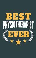 Best Physiotherapist Ever: Calendar, Diary or Journal for Physiotherapists with 108 Pages, 6 x 9 Inches, Cream Paper, Glossy Finished Soft Cover