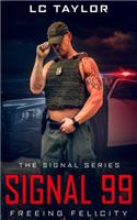 Signal 99: Freeing Felicity(2 Signal)
