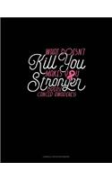 What Doesn't Kill You.. Makes You Stronger! Breast Cancer Awareness: Cornell Notes Notebook