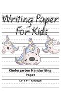 Kindergarten Handwriting Paper ABC Writing Paper For Kids 8.5" x 11" 120 pages: Unicorn Letter Lined Practice Paper Notebook With A Alphabet Page