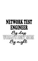 Network Test Engineer By Day World's Best Mom By Night