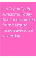 I'm Trying To Be Awesome Today_ Funny Gifts for Coworker: Office Lined Blank Notebook Journal With A Funny Saying On The Outside
