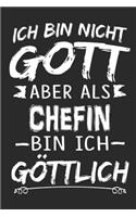 Ich bin nicht Gott aber als Chefin bin ich göttlich: Notizbuch mit 110 linierten Seiten, Nutzung auch als Dekoration in Form eines Schild bzw. Poster möglich