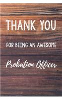 Thank You For Being An Awesome Probation Officer: 6x9" Dot Bullet Wood Notebook/Journal Gift Idea For Probation Officer