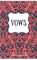 Vows Small Size Blank Journal-Wedding Vow Keepsake-5.5"x8.5" 120 pages Book 10: Notebook for Wedding Ceremony Vows-Writing Wedding Notes Thoughts Ideas Reminders-Gift for Bride-to-Be Engagement Gift Bridal Party