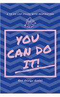 You Can do It!