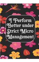 I perform Better Under Strick Micromanagement