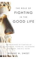 The Role of Fighting in the Good Life