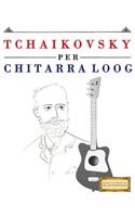 Tchaikovsky Per Chitarra Loog