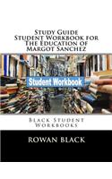 Study Guide Student Workbook for The Education of Margot Sanchez: Black Student Workbooks(Black Student Workbooks)
