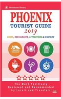 Phoenix Tourist Guide 2019: Most Recommended Shops, Restaurants, Entertainment and Nightlife for Travelers in Phoenix (City Tourist Guide 2019)