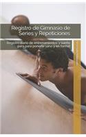 Registro de Gimnasio de Series Y Repeticiones