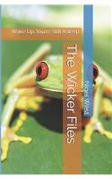 Wicker Files: Wake Up Your Still Asleep