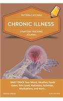 Chronic Illness - Pattern Catching, Symptom Tracking Journal