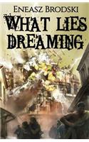 What Lies Dreaming