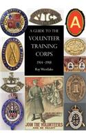 A Guide to the Volunteer Training Corps 1914-1918
