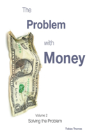 Problem with Money Volume II
