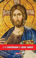 vie ésotérique de Jésus Christ