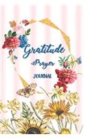 Gratitude Prayer Journal: 365 Days of Prayer, 5 Minute Praise, Thanks and Cultivating An Attitude Of Gratitude