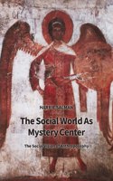 Social World as Mystery Center